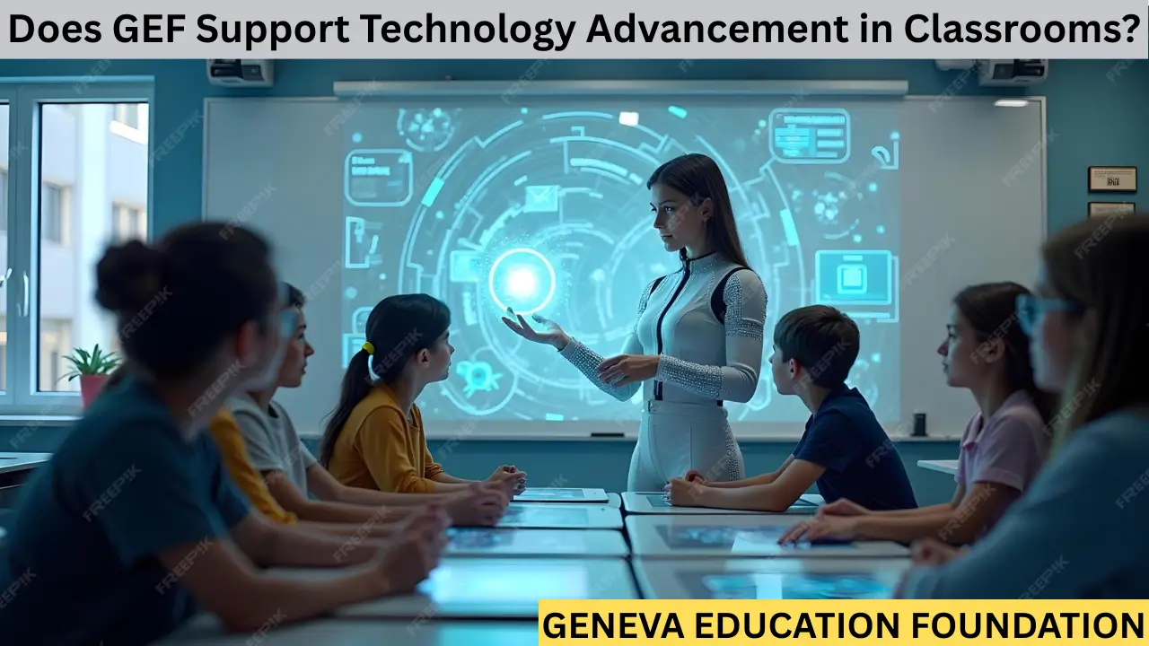 Does GEF Support Technology Advancement in Classrooms