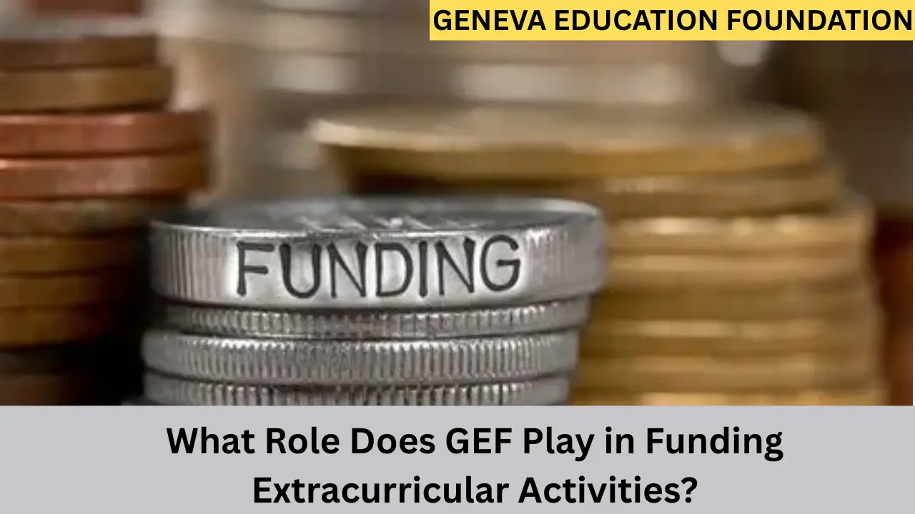What Role Does GEF Play in Funding Extracurricular Activities