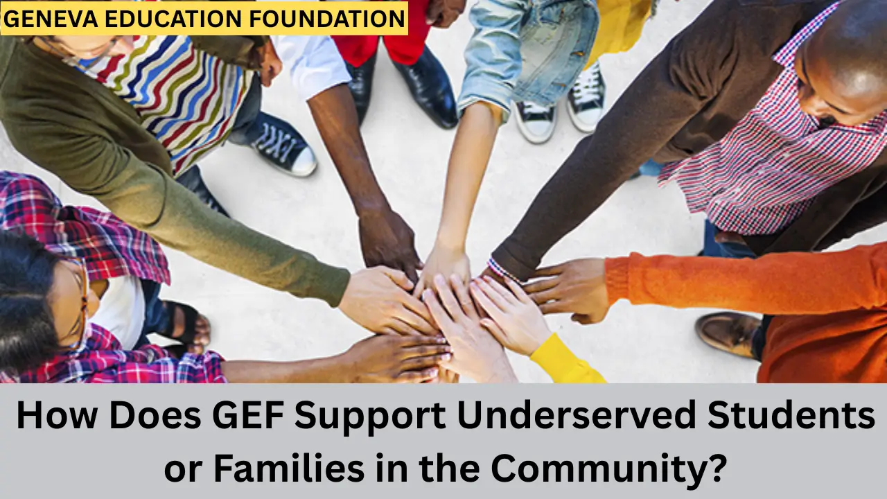 How Does GEF Support Underserved Students or Families in the Community