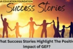 What Success Stories Highlight The Positive Impact of GEF