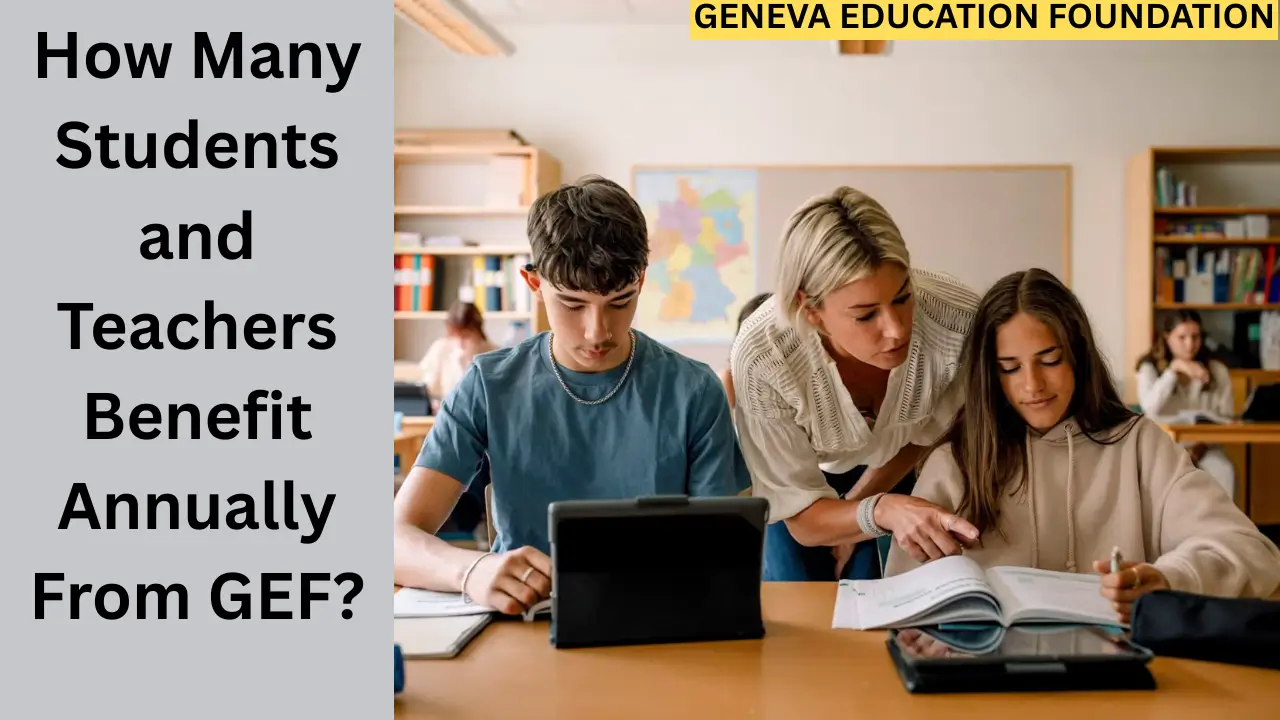 How Many Students and Teachers Benefit Annually From GEF?